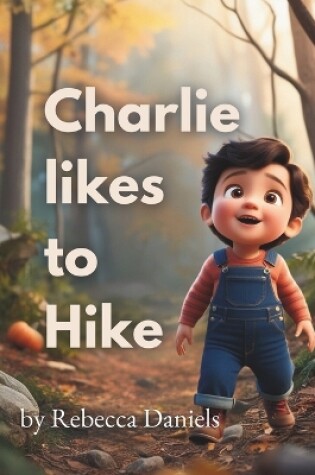 Cover of Charlie likes to Hike