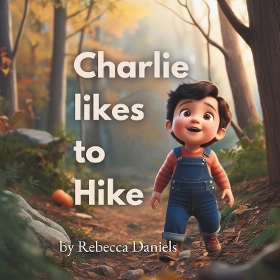 Book cover for Charlie likes to Hike