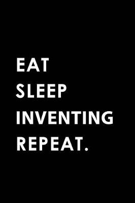 Book cover for Eat Sleep Inventing Repeat