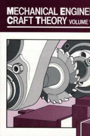 Cover of Mechanical Engineering Craft Theory Volume 1