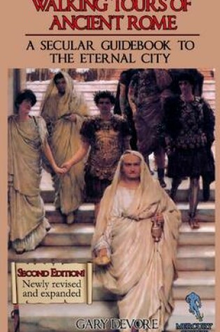 Cover of Walking Tours of Ancient Rome: A Secular Guidebook to the Eternal City (Second Edition)