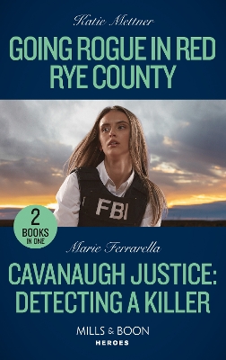 Book cover for Going Rogue In Red Rye County / Cavanaugh Justice: Detecting A Killer