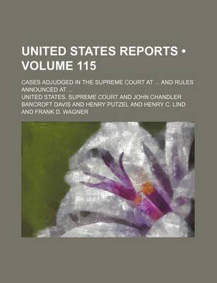 Book cover for United States Reports (Volume 115); Cases Adjudged in the Supreme Court at and Rules Announced at