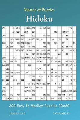 Cover of Master of Puzzles - Hidoku 200 Easy to Medium Puzzles 20x20 vol.11