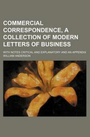 Cover of Commercial Correspondence, a Collection of Modern Letters of Business; With Notes Critical and Explanatory and an Appendix