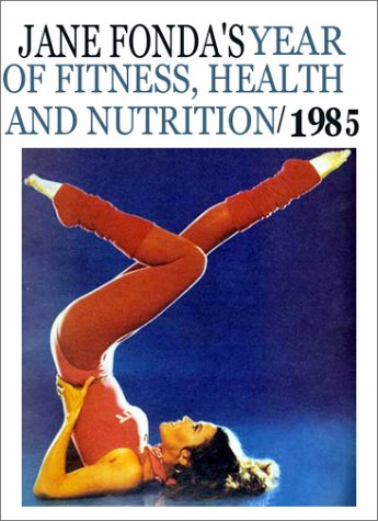 Book cover for Jane Fonda's Year of Fitness, Health and Nutrition, 1985