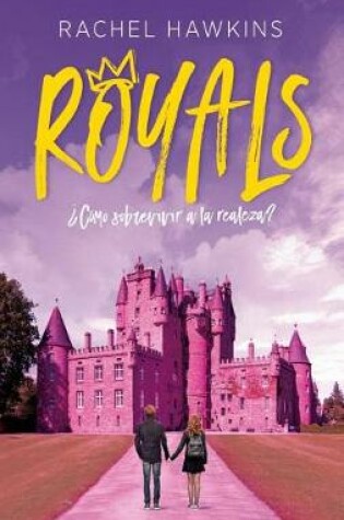 Cover of Royals. ¿Como Sobrevivir a la Realeza?