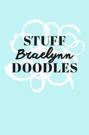 Cover of Stuff Braelynn Doodles