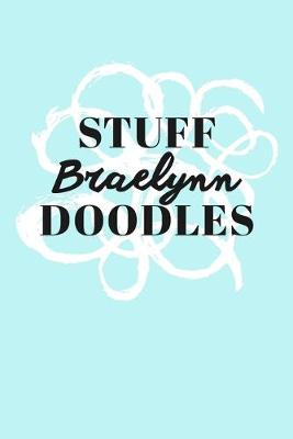 Book cover for Stuff Braelynn Doodles