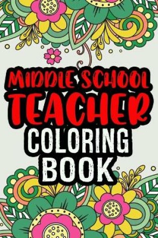 Cover of Middle School Teacher Coloring Book