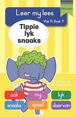 Book cover for Leer my lees (Vlak R Boek 9): Tippie lyk snaaks