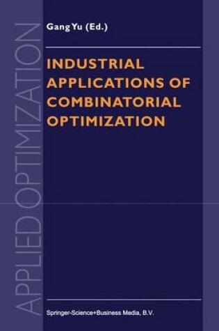Cover of Industrial Applications of Combinatorial Optimization