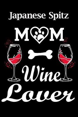 Book cover for Japanese Spitz Mom Wine Lover