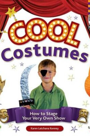 Cover of Cool Costumes:: How to Stage Your Very Own Show