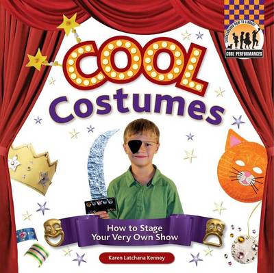 Cover of Cool Costumes:: How to Stage Your Very Own Show