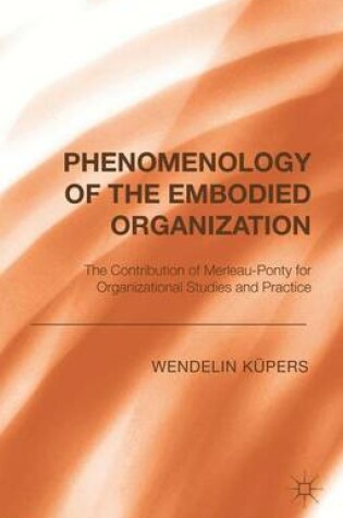 Cover of Phenomenology of the Embodied Organization