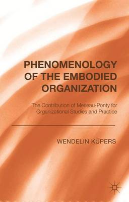 Book cover for Phenomenology of the Embodied Organization