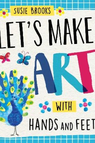 Cover of Let's Make Art: With Hands and Feet