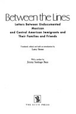 Cover of Between the Lines - Letters between Illegal Latin American Immigrants & Their Families & Friends (Cloth)