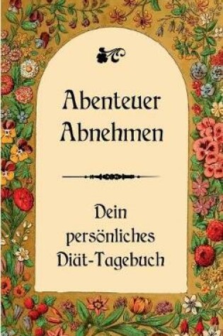 Cover of Abenteuer Abnehmen - Dein pers�nliches Di�t-Tagebuch