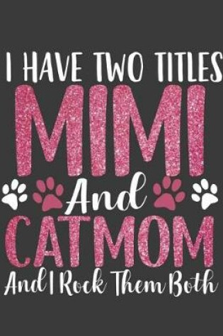 Cover of I have Two Titles Mimi and Catmom