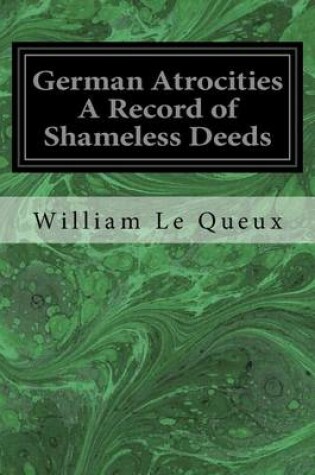 Cover of German Atrocities A Record of Shameless Deeds