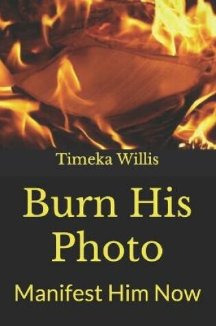 Cover of Burn His Photo
