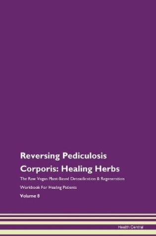 Cover of Reversing Pediculosis Corporis