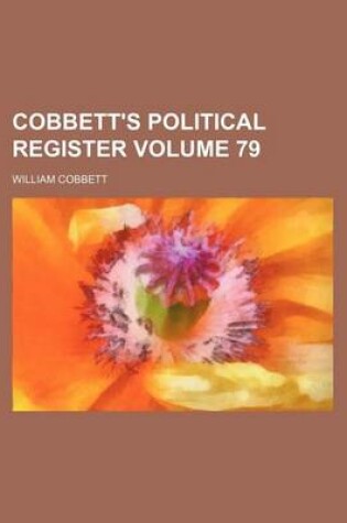 Cover of Cobbett's Political Register Volume 79