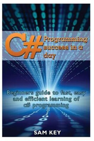 Cover of C# Programming Success in a Day