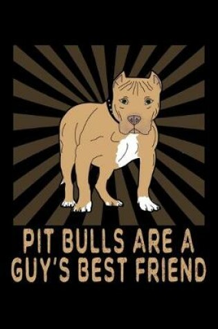 Cover of Pit Bulls Are A Guy's Best Friend