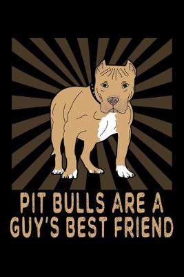 Book cover for Pit Bulls Are A Guy's Best Friend