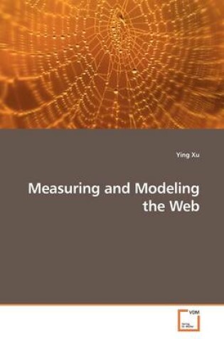 Cover of Measuring and Modeling the Web