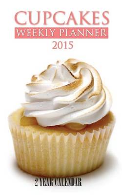 Book cover for Cupcakes Weekly Planner 2015