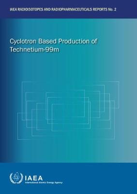 Book cover for Cyclotron Based Production of Technetium-99m