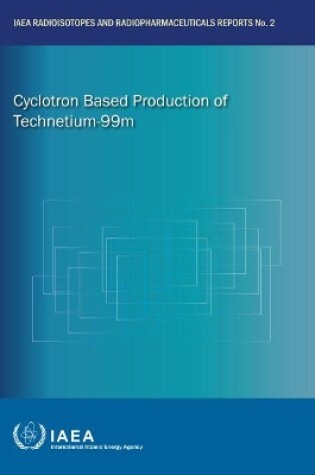 Cover of Cyclotron Based Production of Technetium-99m