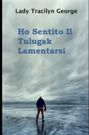 Cover of Ho Sentito Il Tulugak Lamentarsi