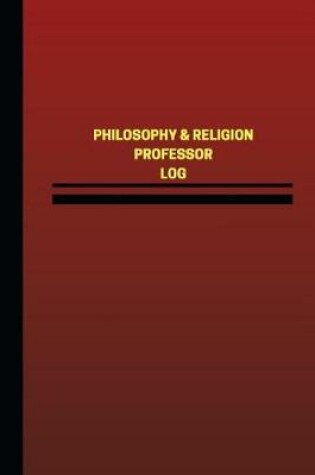 Cover of Philosophy & Religion Professor Log (Logbook, Journal - 124 pages, 6 x 9 inches)