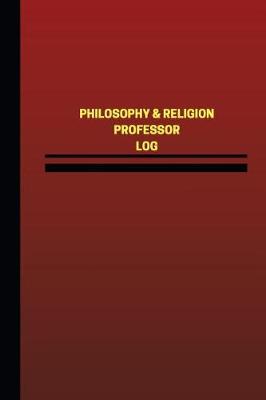 Book cover for Philosophy & Religion Professor Log (Logbook, Journal - 124 pages, 6 x 9 inches)