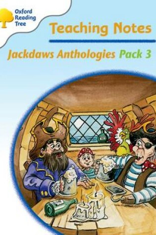 Cover of Oxford Reading Tree: Jackdaws Anthologies Pack 3: Teaching Notes