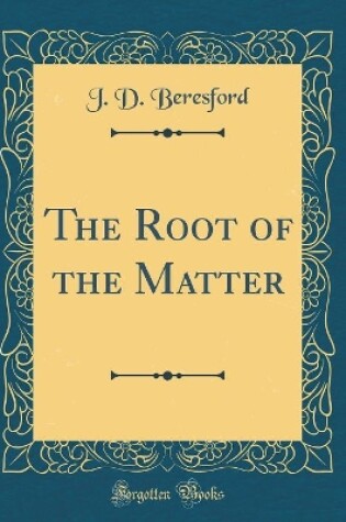 Cover of The Root of the Matter (Classic Reprint)