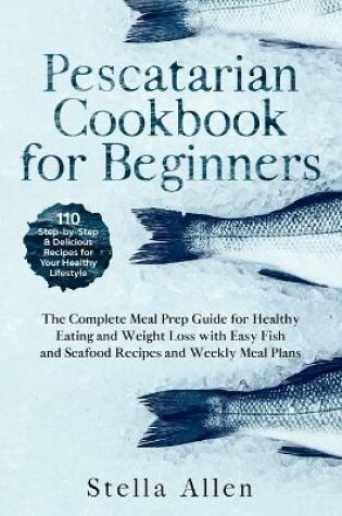 Cover of Pescatarian Cookbook for Beginners