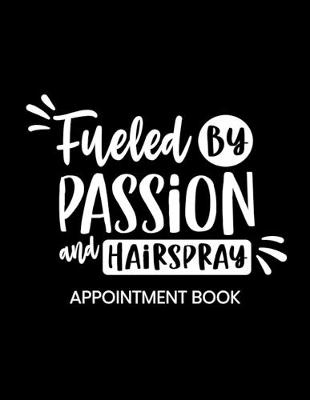 Cover of Fueled By Passion and Hairspray Appointment Book