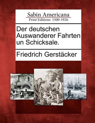 Book cover for Der Deutschen Auswanderer Fahrten Un Schicksale.