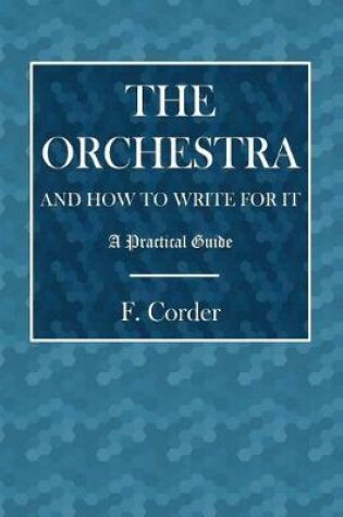 Cover of The Orchestra and How to Write for It