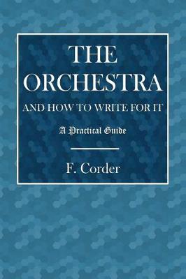 Book cover for The Orchestra and How to Write for It