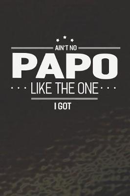 Book cover for Ain't No Papo Like The One I Got