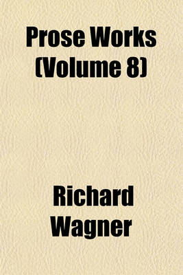 Book cover for Prose Works (Volume 8)