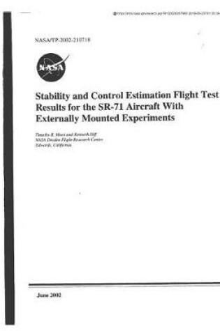 Cover of Stability and Control Estimation Flight Test Results for the Sr-71 Aircraft with Externally Mounted Experiments