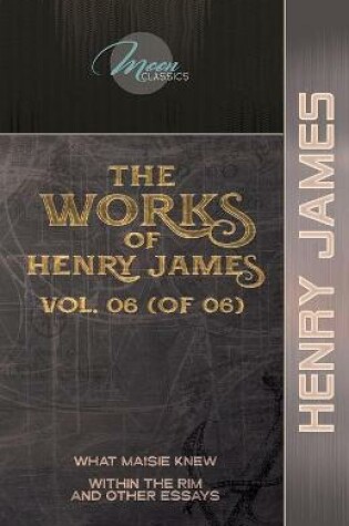 Cover of The Works of Henry James, Vol. 06 (of 06)